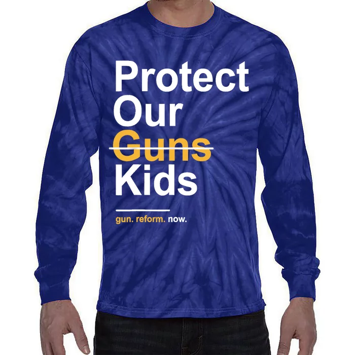 Protect Our Not Guns Gun Control Now End Gun Violence Tie-Dye Long Sleeve Shirt