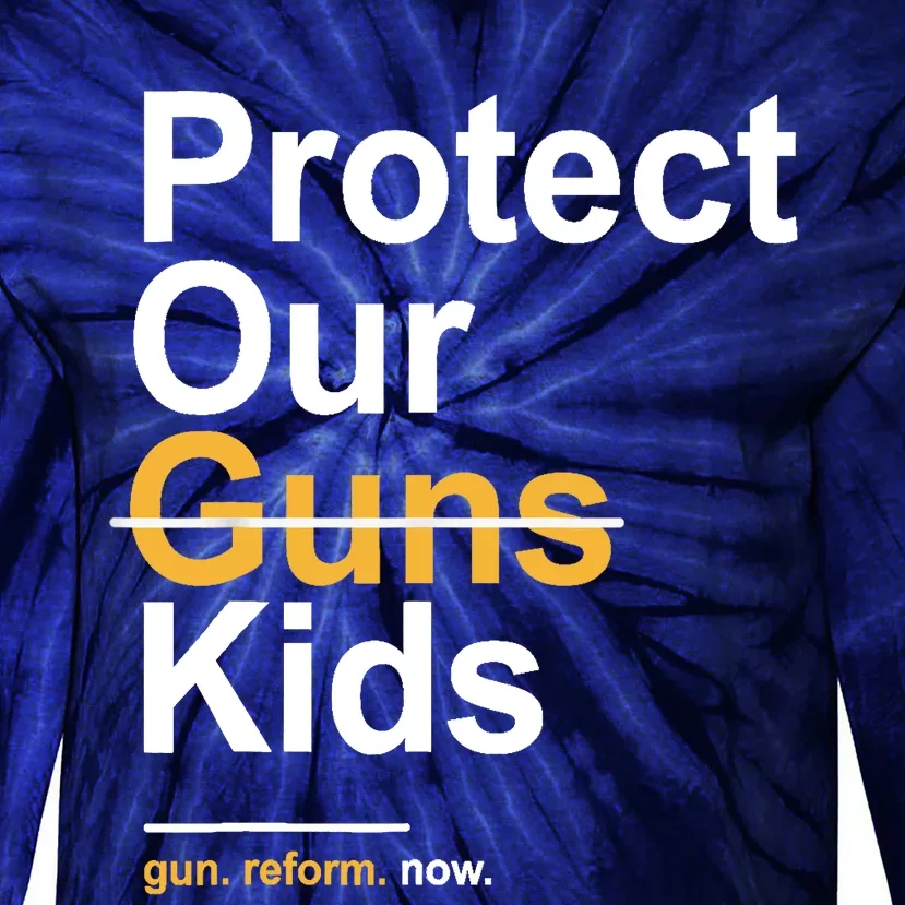 Protect Our Not Guns Gun Control Now End Gun Violence Tie-Dye Long Sleeve Shirt