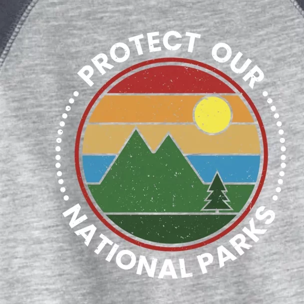 Protect Our National Parks Gift Nature Lover National Parks Gift Toddler Fine Jersey T-Shirt