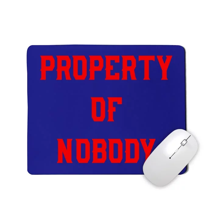 Property Of Nobody Crewneck Great Gift Feminist Af Mousepad