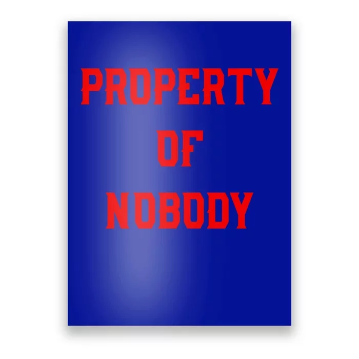 Property Of Nobody Crewneck Great Gift Feminist Af Poster