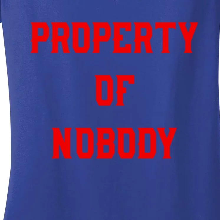 Property Of Nobody Crewneck Great Gift Feminist Af Women's V-Neck T-Shirt