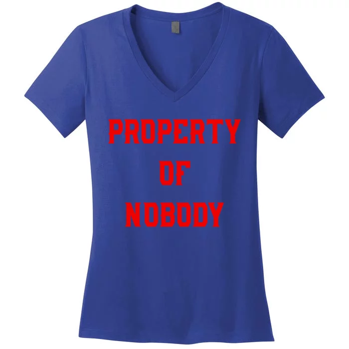 Property Of Nobody Crewneck Great Gift Feminist Af Women's V-Neck T-Shirt