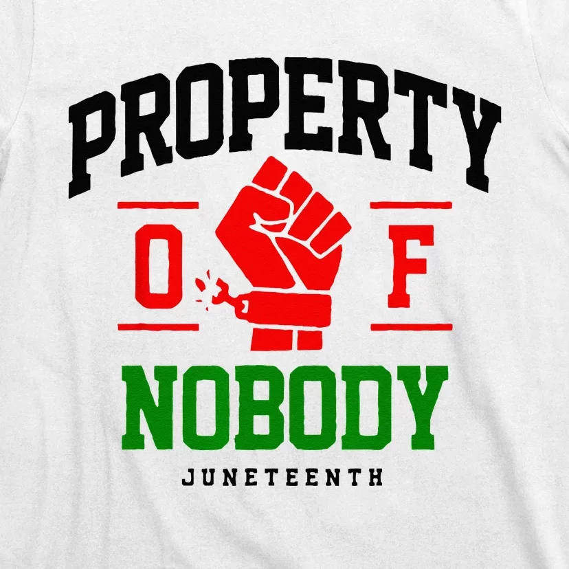 Property Of Nobody Juneteenth Black woman Gifts T-Shirt