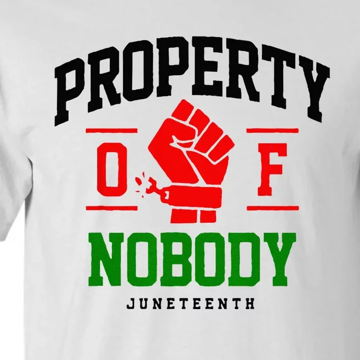 Property Of Nobody Juneteenth Black woman Gifts Tall T-Shirt