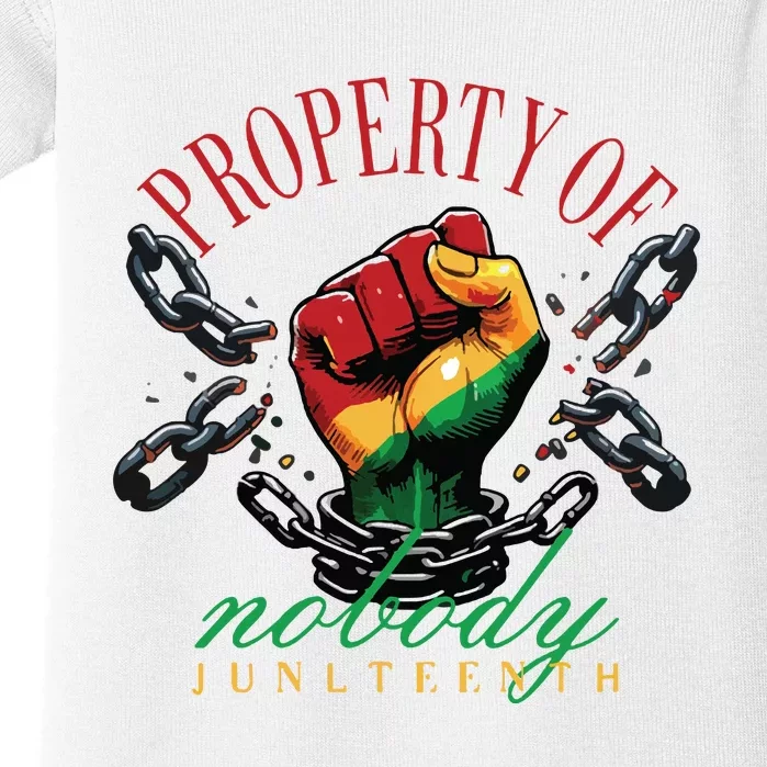 Property Of Nobody Juneteenth Juneteenth The Real Independence Baby Bodysuit