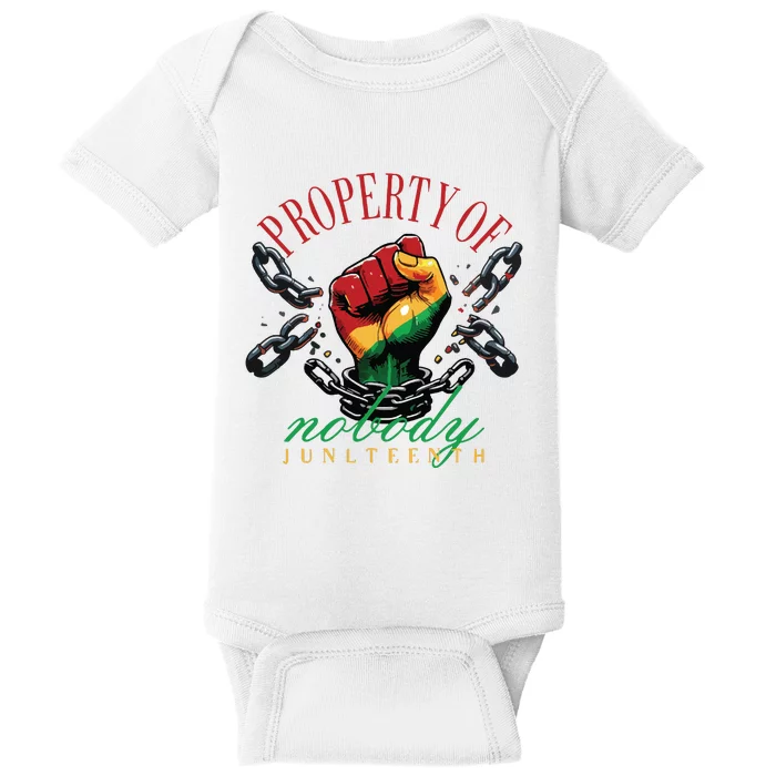 Property Of Nobody Juneteenth Juneteenth The Real Independence Baby Bodysuit