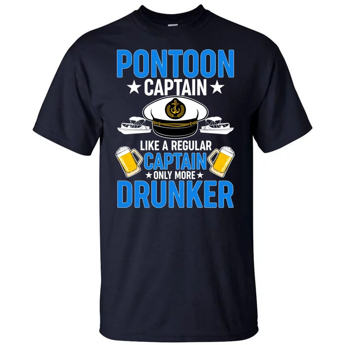 Pontoon Captain Like A Regular Captain Only More Drunker Beer Tall T-Shirt