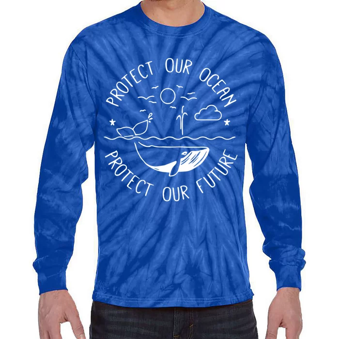 Protect Our Ocean Protect Our Future Whale Ocean Cute Gift Tie-Dye Long Sleeve Shirt