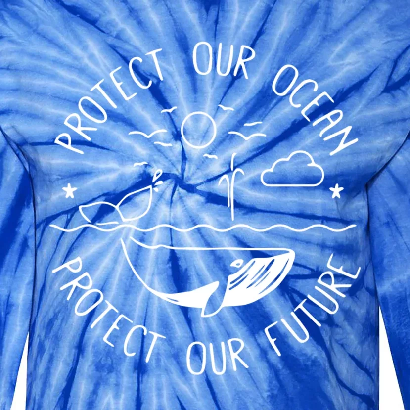 Protect Our Ocean Protect Our Future Whale Ocean Cute Gift Tie-Dye Long Sleeve Shirt