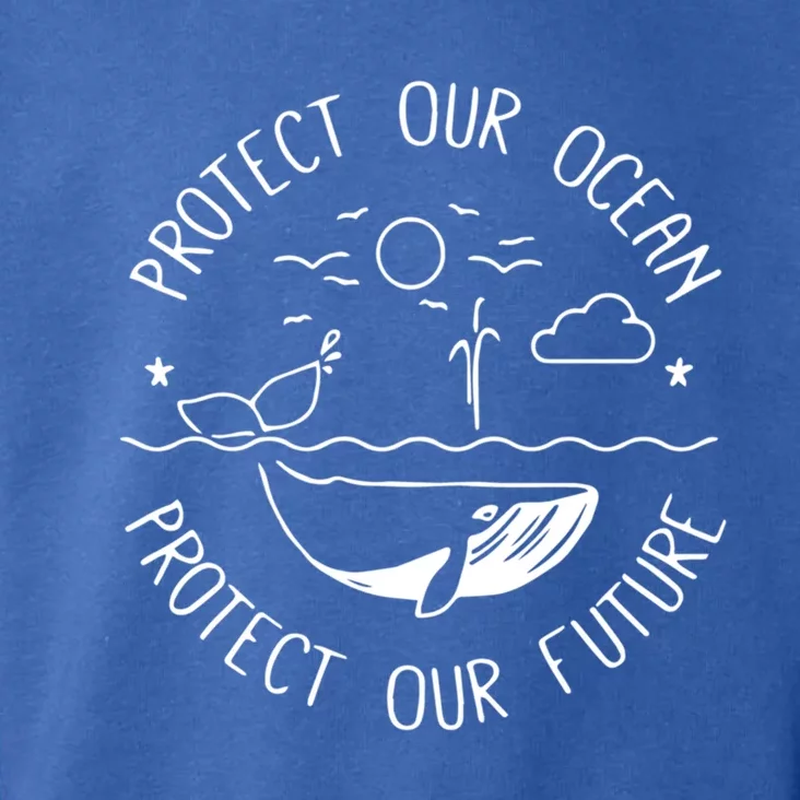 Protect Our Ocean Protect Our Future Whale Ocean Cute Gift Toddler Hoodie