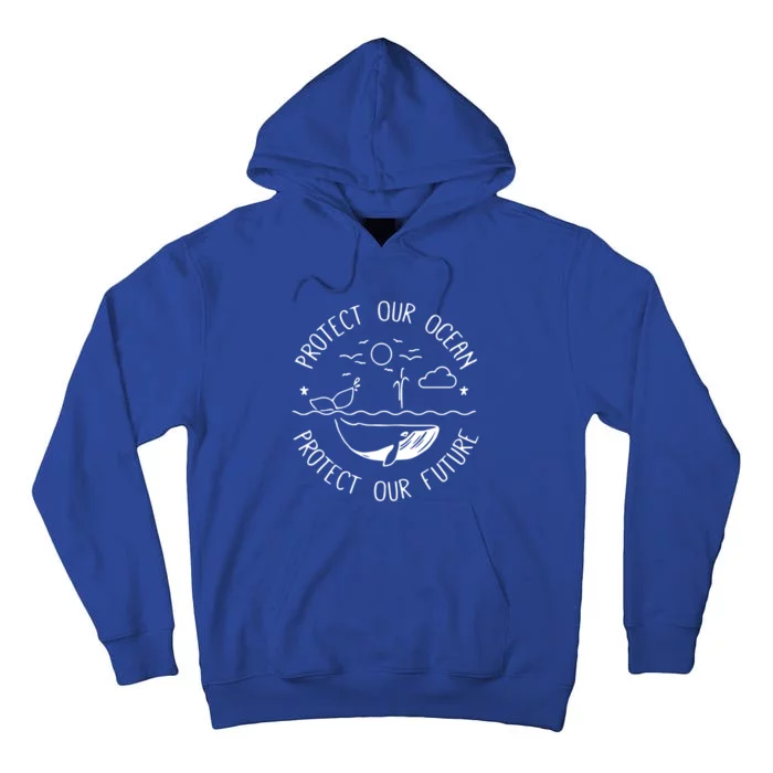 Protect Our Ocean Protect Our Future Whale Ocean Cute Gift Tall Hoodie