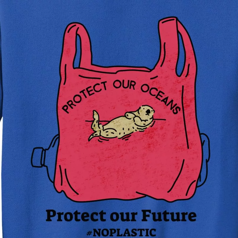 Protect Our Oceans Protect Our Future No Plastic Otter Gift Sweatshirt