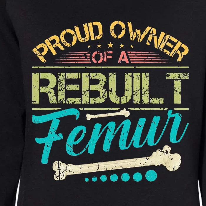 Proud Owner Of A Rebuilt Femur Surgery Recovery Broken Bone Womens California Wash Sweatshirt