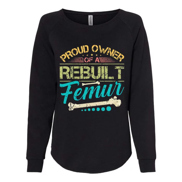 Proud Owner Of A Rebuilt Femur Surgery Recovery Broken Bone Womens California Wash Sweatshirt