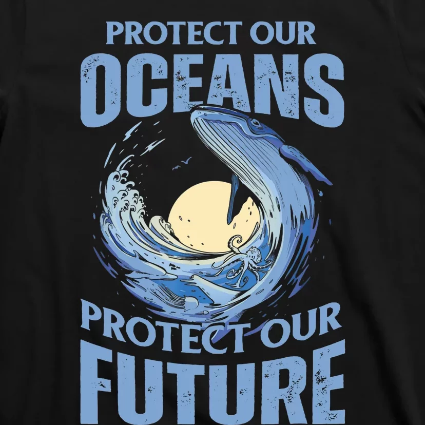 Protect Our Oceans Protect Our Future Climate Change T-Shirt