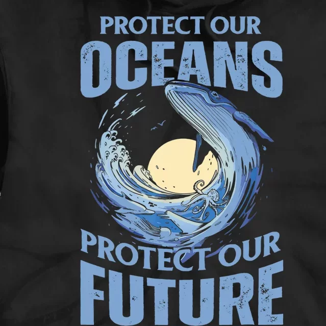 Protect Our Oceans Protect Our Future Climate Change Tie Dye Hoodie