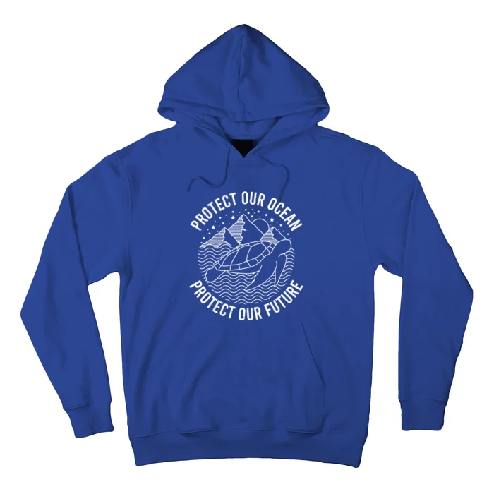 Protect Our Ocean Protect Our Future Design Funny Gift Hoodie