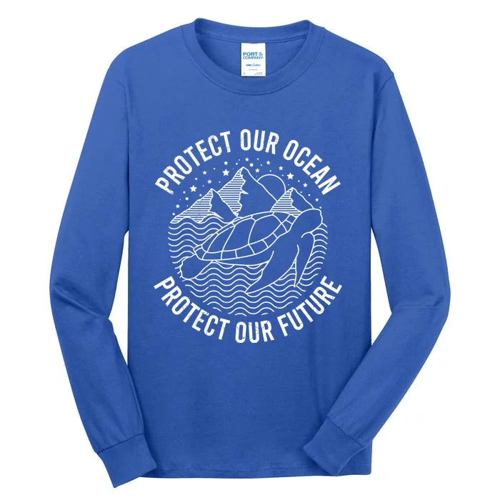 Protect Our Ocean Protect Our Future Design Funny Gift Tall Long Sleeve T-Shirt