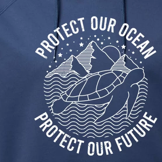 Protect Our Ocean Protect Our Future Design Funny Gift Performance Fleece Hoodie