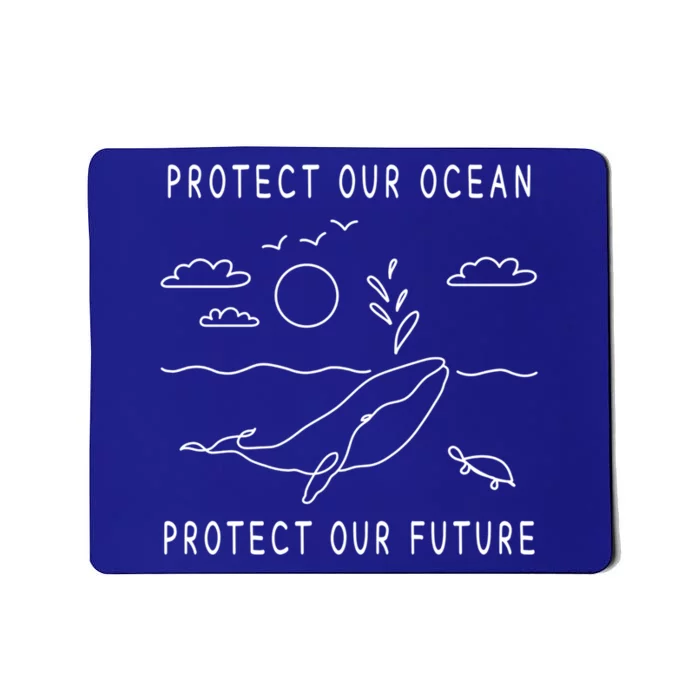 Protect Our Ocean Protect Our Future Sea Earth Day Climate Cool Gift Mousepad