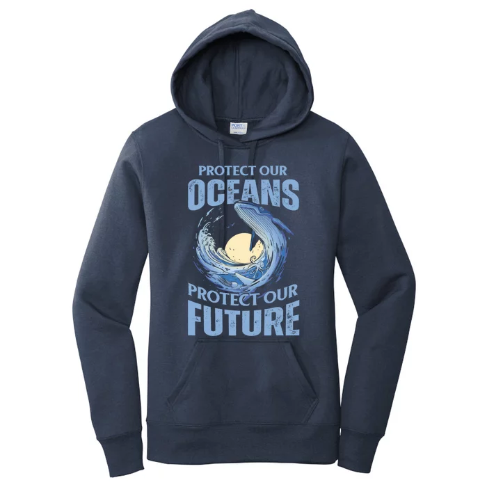 Protect Our Oceans Protect Our Future Climate Change Gift Women's Pullover Hoodie