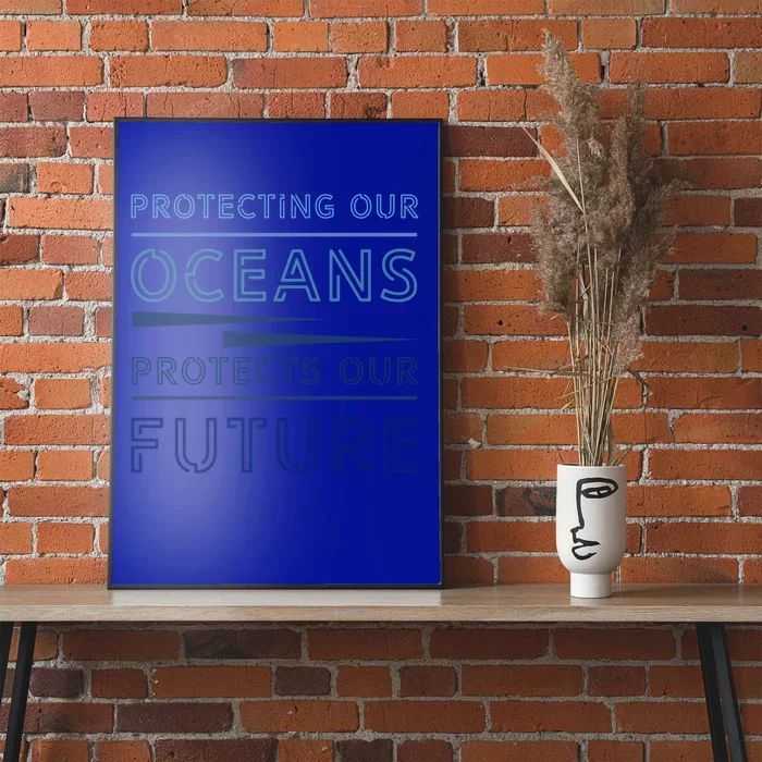 Protecting Our Oceans Protect Our Future Environt Gift Poster