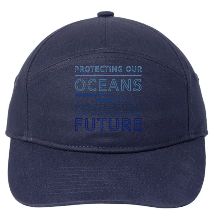 Protecting Our Oceans Protect Our Future Environt Gift 7-Panel Snapback Hat