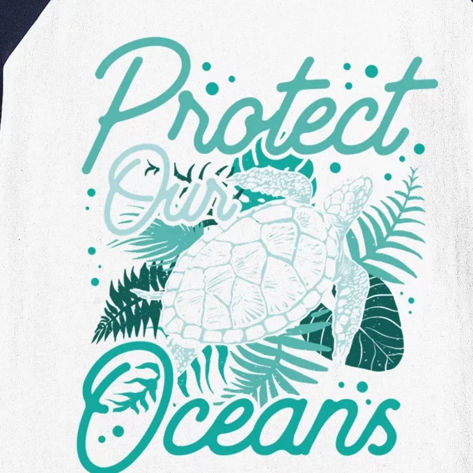 Protect Our Oceans Save Ocean Protection Clean Sea Gift Baseball Sleeve Shirt