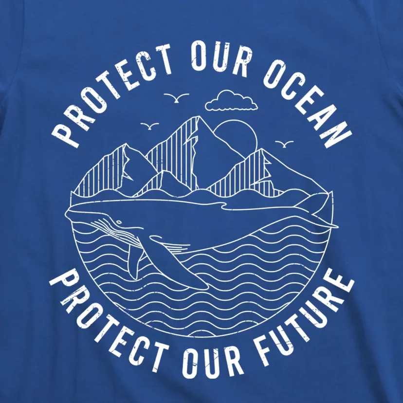 Protect Our Ocean Protect Our Future Gift T-Shirt