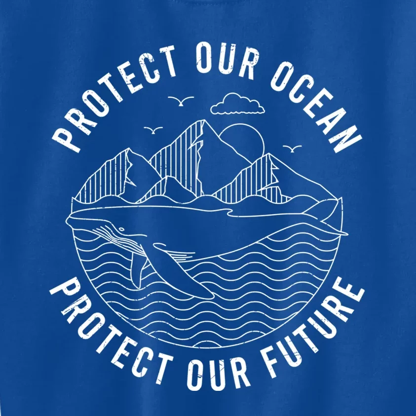 Protect Our Ocean Protect Our Future Gift Kids Sweatshirt