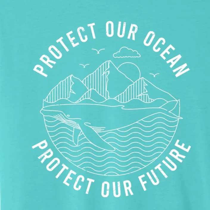 Protect Our Ocean Protect Our Future Gift ChromaSoft Performance T-Shirt