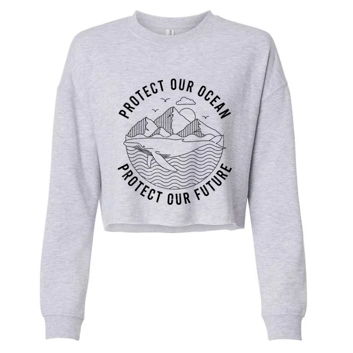 Protect Our Ocean Protect Our Future Gift Cropped Pullover Crew