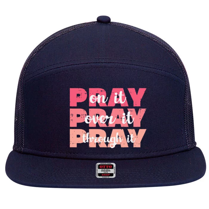 Pray On Over Through It God Jesus Christian 7 Panel Mesh Trucker Snapback Hat