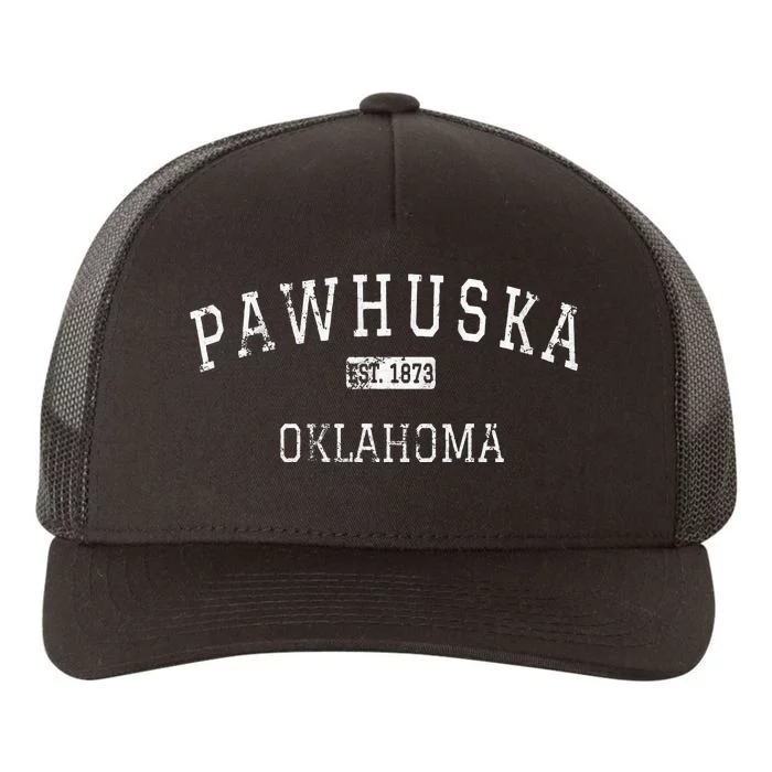 Pawhuska Oklahoma Ok Vintage Yupoong Adult 5-Panel Trucker Hat