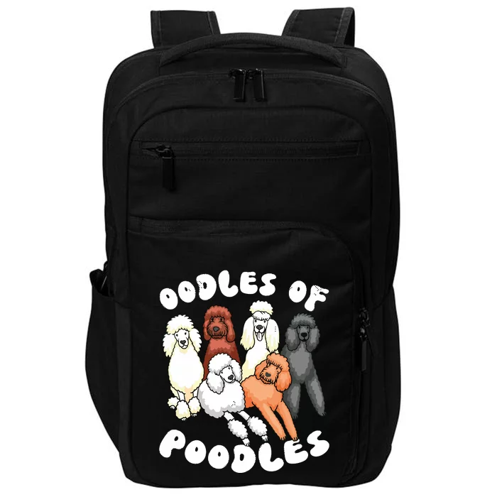 Poodle Oodles Of Poodles Poodle Lover Impact Tech Backpack