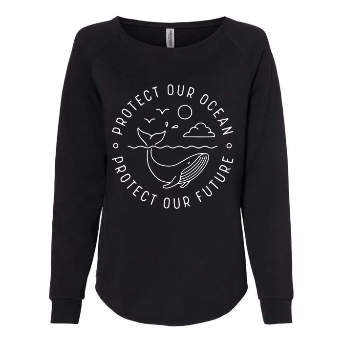 Protect Our Ocean Protect Our Future Tee Whale Ocean Womens California Wash Sweatshirt