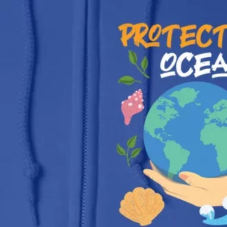 Protect Our Ocean Earth Day Design Gift Full Zip Hoodie