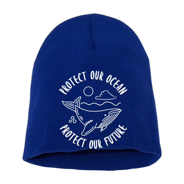 Protect Our Ocean Protect Our Future Climate Change Funny Gift Cute Gift Short Acrylic Beanie