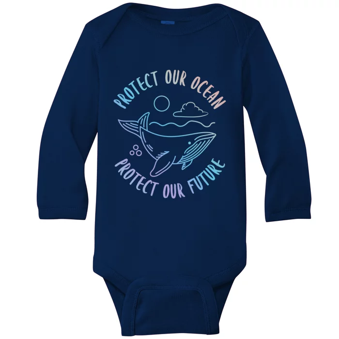 Protect Our Ocean Protect Our Future Climate Change Gift Baby Long Sleeve Bodysuit