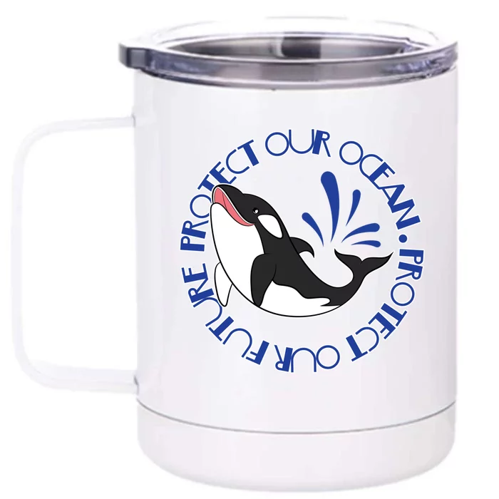 Protect Our Ocean Protect Our Future Save The Whale Meaningful Gift Front & Back 12oz Stainless Steel Tumbler Cup