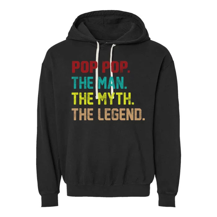 Pop Pop The Man The Myth The Legend Garment-Dyed Fleece Hoodie