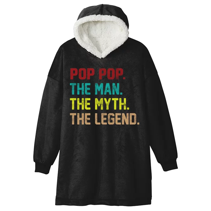 Pop Pop The Man The Myth The Legend Hooded Wearable Blanket