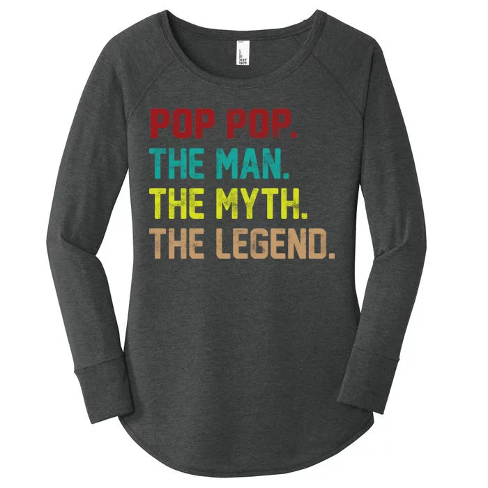 Pop Pop The Man The Myth The Legend Women's Perfect Tri Tunic Long Sleeve Shirt