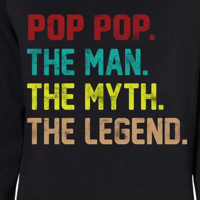 Pop Pop The Man The Myth The Legend Womens California Wash Sweatshirt