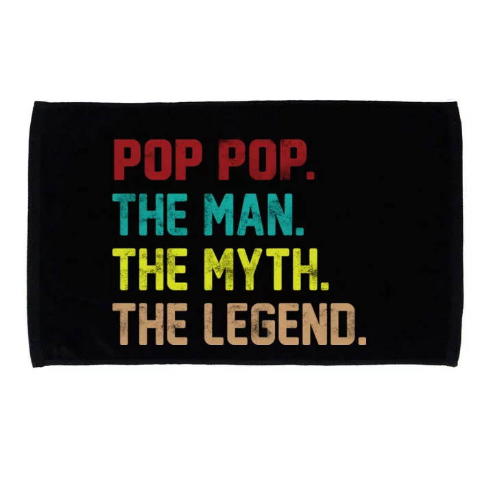 Pop Pop The Man The Myth The Legend Microfiber Hand Towel