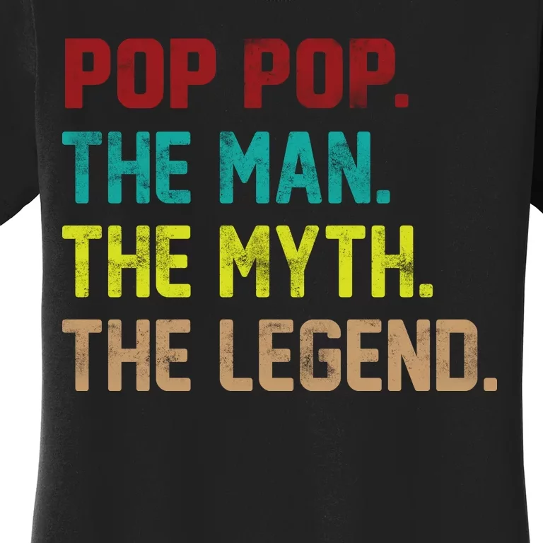 Pop Pop The Man The Myth The Legend Women's T-Shirt