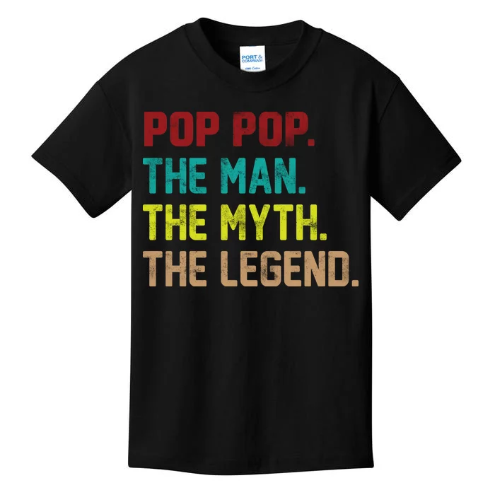 Pop Pop The Man The Myth The Legend Kids T-Shirt