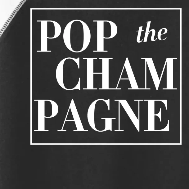 Pop The Champagne Toddler Fine Jersey T-Shirt