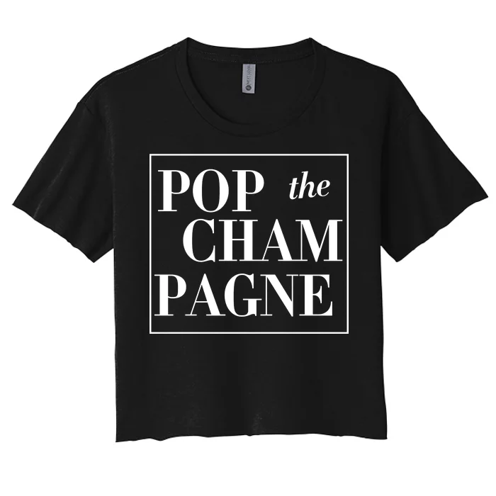 Pop The Champagne Women's Crop Top Tee